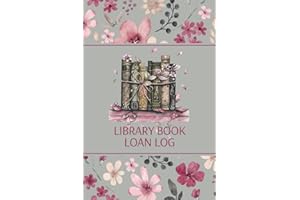 Library Book Loan Log: Library Borrow Notebook | Keep Track of Your Books That You Loan Out | Date Borrowed, Title, and Date 