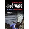 Lead Wars: The Politics of Science and the Fate of America's Children (California/Milbank Books on Health and the Public) (Vo