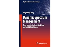 Dynamic Spectrum Management: From Cognitive Radio to Blockchain and Artificial Intelligence (Signals and Communication Techno