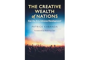The Creative Wealth of Nations: Can the Arts Advance Development?