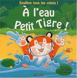 À l'eau, Petit Tigre !