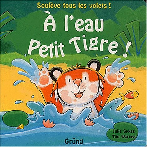 À l'eau, Petit Tigre !
