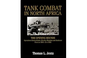 Tank Combat in North Africa: The Opening Rounds Operations Sonnenblume, Brevity, Skorpion and Battleaxe (Schiffer Military History)