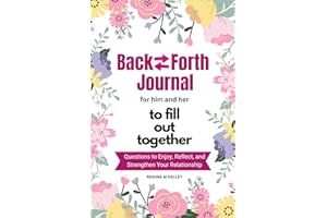 Couples Journal for Him and Her to Fill Out Together: Fun and Deep Questions to Enjoy, Reflect and Strengthen Your Relationsh