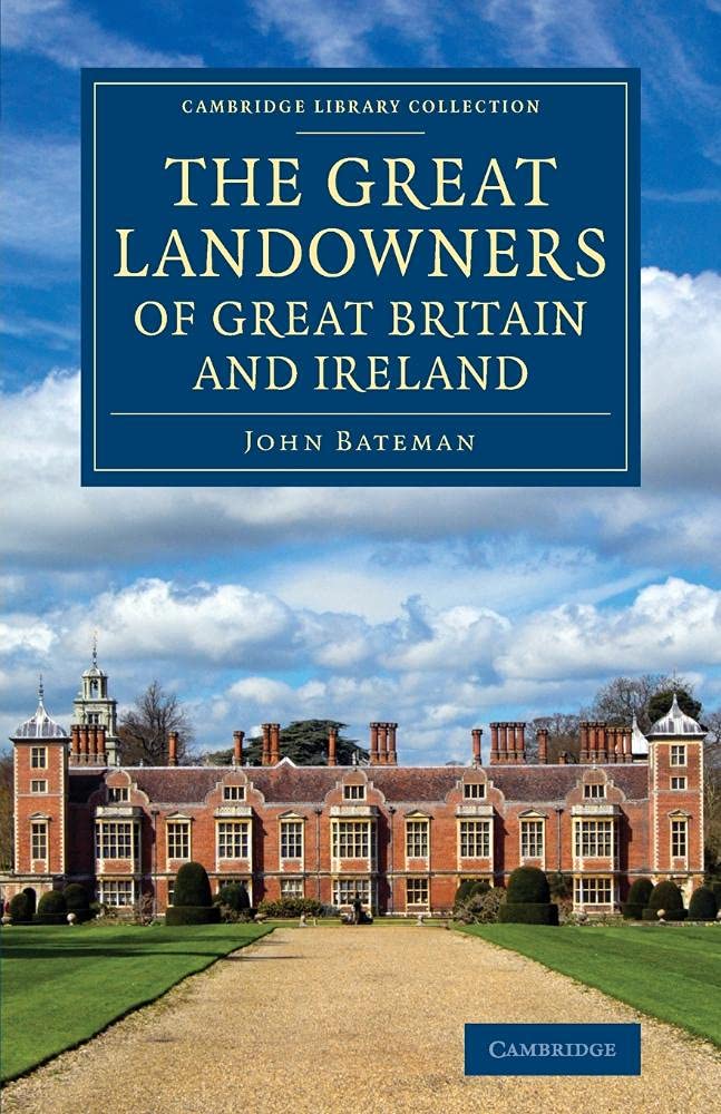 The Great Landowners of Great Britain and Ireland: A List of All Owners of Three Thousand Acres and Upwards, Worth £3,000 a Year, in England, ... - British and Irish History, 19th Century) The Great Landowners of Great Britain and Ireland: A List of All Owners of Three Thousand Acres and Upwards, Worth £3,000 a Year, in England, ... - British and Irish History, 19th Century) Paperback Leather Bo