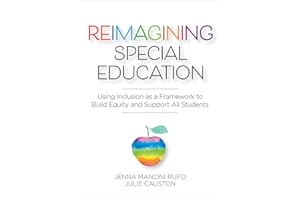 Reimagining Special Education: Using Inclusion as a Framework to Build Equity and Support All Students