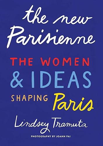 Download The New Parisienne: The Women & Ideas Shaping Paris PDF