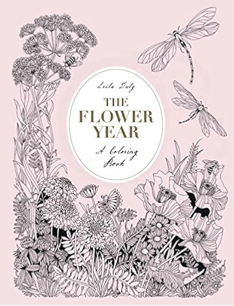 The Flower Year A Coloring Book A Flower Coloring Book For Adults Amazon Ca Duly Leila Books