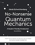 No-Nonsense Quantum Mechanics: A Student-Friendly Introduction, Second Edition