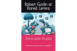 Java pas à pas: Introduction à la programmation et au langage Java