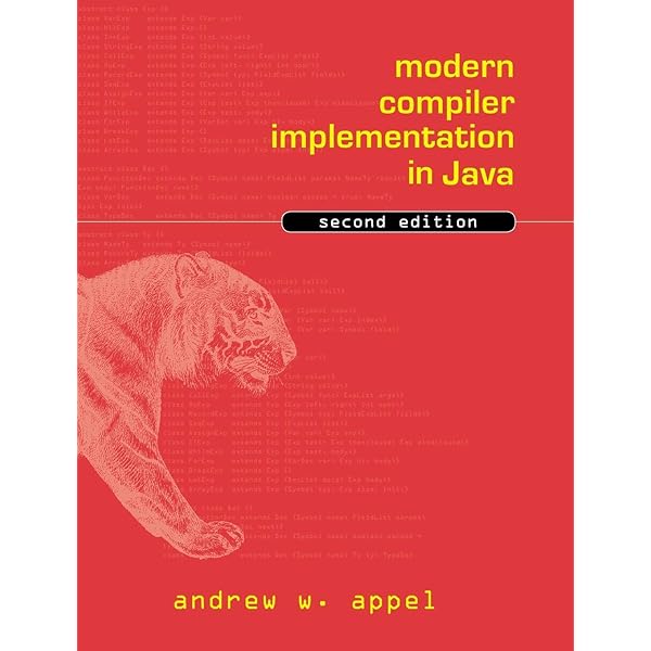 Modern Compiler Implementation in Java: Appel, Andrew W