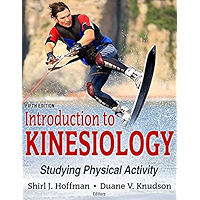 Introduction to Kinesiology 5th Edition: Studying Physical Activity