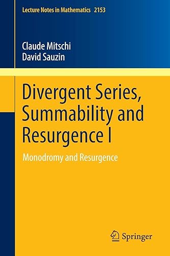 Download Divergent Series, Summability and Resurgence I: Monodromy and Resurgence PDF