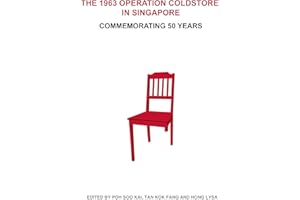 The 1963 Operation Coldstore in Singapore: Commemorating 50 Years