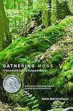 Gathering Moss: A Natural and Cultural History of Mosses