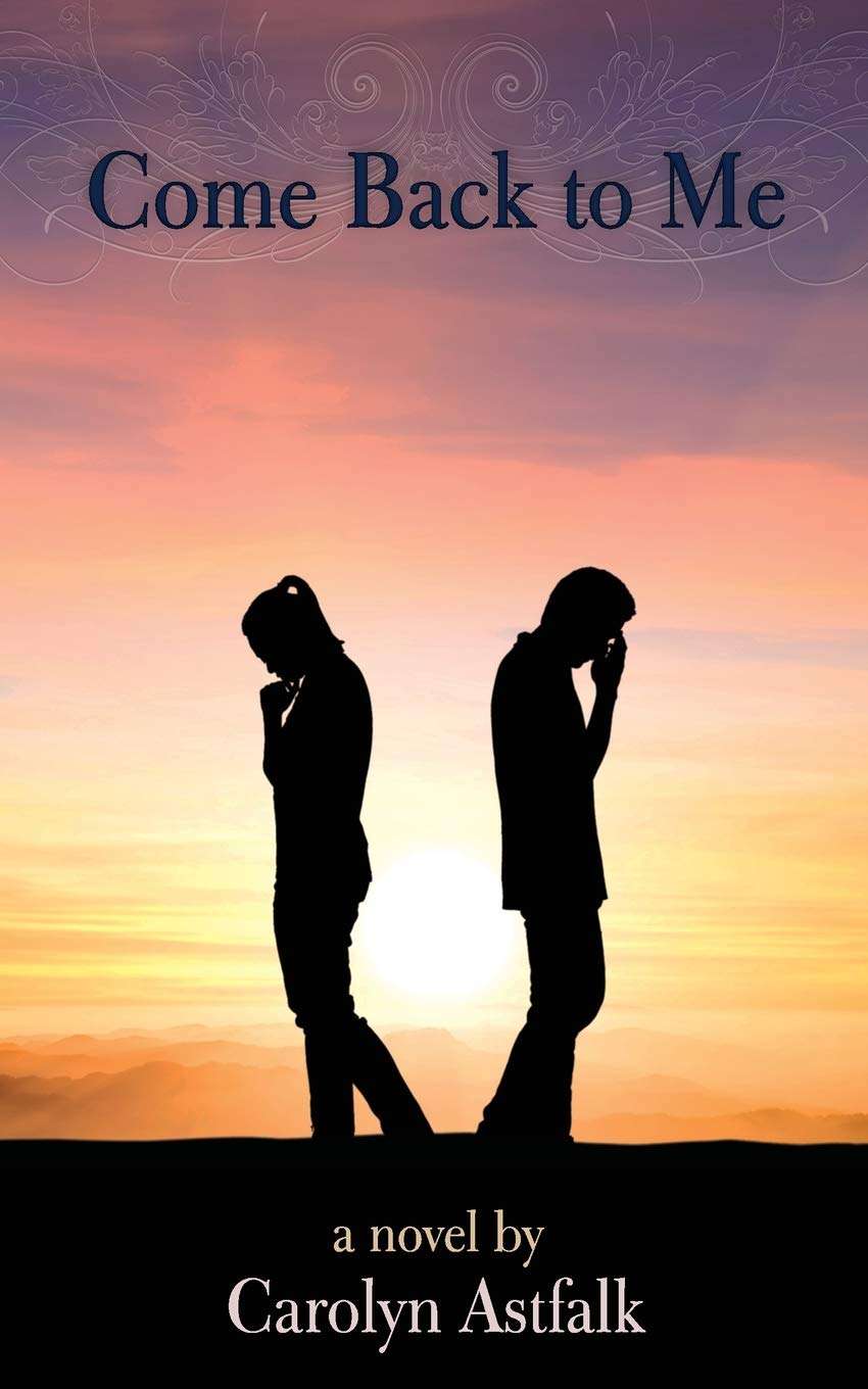 Come Back To Me Stay With Me Astfalk Carolyn Amazon Com Books