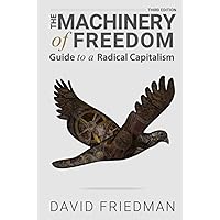 The Machinery of Freedom: Guide to a Radical Capitalism