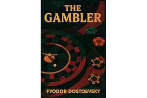 The Gambler: Unabridged and Illustrated Classic Book by Dostoevsky