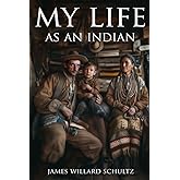 My Life as an Indian (Expanded, Annotated)
