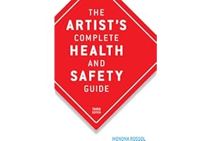 The Artist's Complete Health and Safety Guide