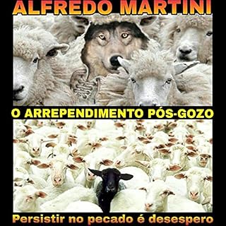 Livro O ARREPENDIMENTO PÓS-GOZO: PERSISTIR NO PECADO É DESESPERO