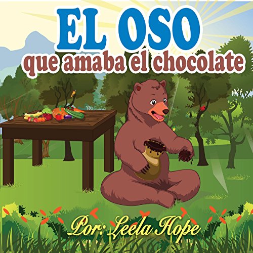 Libros para ninos en español: El oso que amaba el chocolate [Children's Books in Spanish: The Bear Who Loved Chocolate]