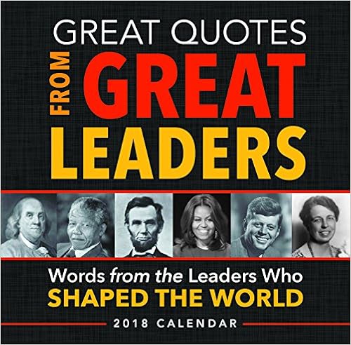 Great Quotes from Great Leaders: Words from the Leaders Who Shaped the World, by Peggy Anderson Great Quotes from Great Leaders: Words from the Leaders Who Shaped the World, by Peggy Anderson