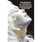 Bright Lights, Lonely Nights - The Memories of Serena, Porn Star Pioneer of the 1970s (hardback)