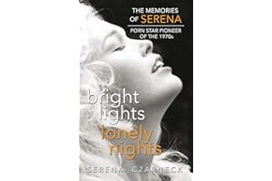 Bright Lights, Lonely Nights - The Memories of Serena, Porn Star Pioneer of the 1970s (hardback)