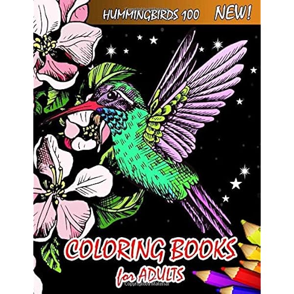 Download Amazon Com Hummingbird Coloring Books For Adults 100 Pages Colouring Book For Adult Hummingbirds Best Stress Relieving Patterns Designs And Relaxation Animals For Beginners Seniors And All Level Relax 9781676640660 Coloring Books