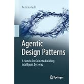 Agentic Design Patterns: A Hands-On Guide to Building Intelligent Systems