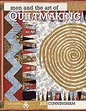 Men and the Art of Quiltmaking by 