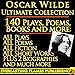 OSCAR WILDE COMPLETE WORKS ULTIMATE COLLECTION 140+ Works ALL plays, poems, poetry, books, stories, fairy tales and 2 BIOGRAPHIES