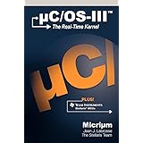 uC/OS-III: The Real-Time Kernel and the Texas Instruments Stellaris MCUs