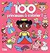 100 princesses à colorier ! by
