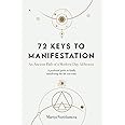 72 Keys to Manifestation: An Ancient Path of a Modern-day Alchemist