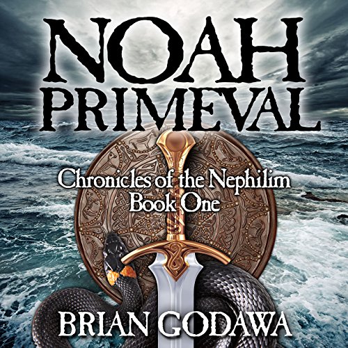 Noah Primeval: Chronicles of the Nephilim (Volume 1)