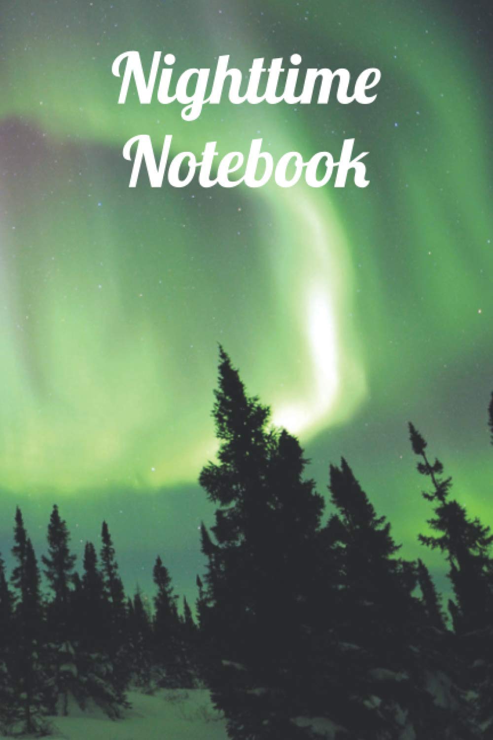 Nighttime Notebook: Northern Lights Notebook (Composition Book Journal, 120 Lined Pages, 6” x 9”)