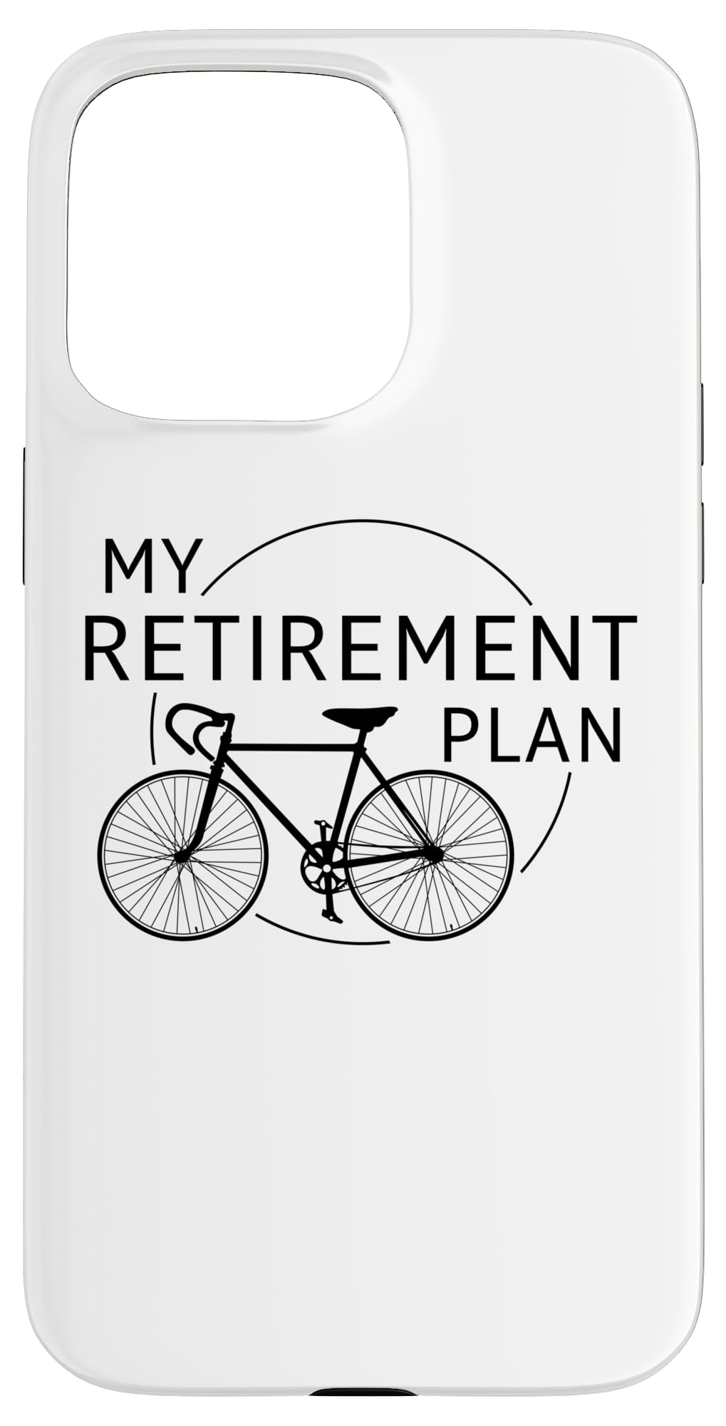 My Retirement Plan Cycling Funny Bike Riding Bicycle Retired Case for iPhone 15 Pro Max