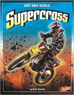 Supercross (Dirt Bike World), by Matt Doeden