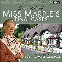 Miss Marple's Final Cases: Three New BBC Radio 4 Full-Cast Dramas, by Agatha Christie Miss Marple's Final Cases: Three New BBC Radio 4 Full-Cast Dramas, by Agatha Christie
