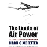 The Limits of Air Power: The American Bombing of North Vietnam