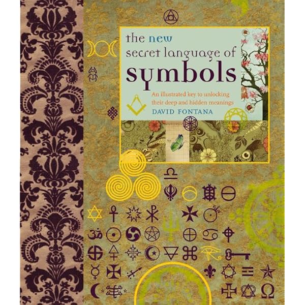 The New Secret Language of Symbols: An Illustrated Key to