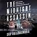 The Midnight Assassin: Panic, Scandal, and the Hunt for America's First Serial Killer