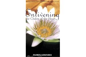 Enlivening the Chakra of the Heart: The Fundamental Spiritual Exercises of Rudolf Steiner