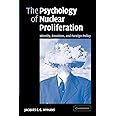 The Psychology of Nuclear Proliferation: Identity, Emotions and Foreign Policy