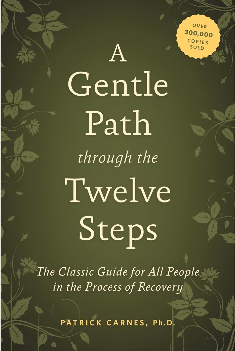 A Gentle Path through the Twelve Steps: The Classic Guide for All ...