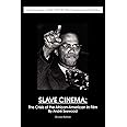 Slave Cinema: The Crisis of the African-American in Film
