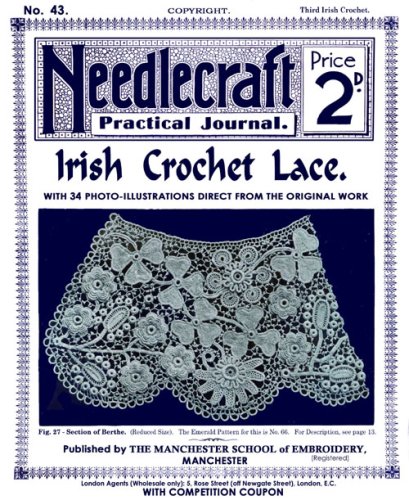 Needlecraft Practical Journal #43 c.1904 - Irish Crochet Lace by Manchester School of Embroidery (Spiral-bound)