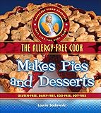The Allergy-Free Cook Makes Pies and Desserts